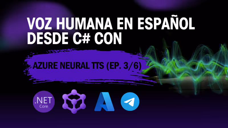 Voz humana en español con Azure Neural TTS y C# en .NET 10